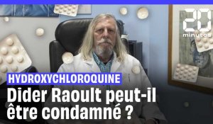 Covid : Didier Raoult peut-il être condamné pour des patients morts, traité à l'hydroxychloroquine ?