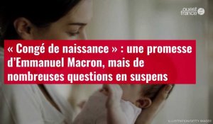 VIDÉO. « Congé de naissance » : une promesse d’Emmanuel Macron, mais de nombreuses questions en suspens