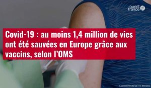 VIDÉO. Covid-19 : au moins 1,4 million de vies ont été sauvées en Europe grâce aux vaccins