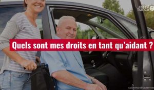 VIDÉO.Quels sont mes droits en tant qu’aidant ?