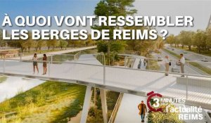 Piscine, ginguette et une fontaine, à quoi vont ressembler les berges de Reims ? - 3 minutes pour décrypter l'actualité