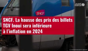 VIDÉO. SNCF. La hausse des prix des billets TGV Inoui sera inférieure à l’inflation en 2024