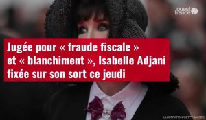 VIDÉO. Jugée pour « fraude fiscale » et « blanchiment », Isabelle Adjani fixée sur son sort ce jeudi