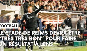 RC Lens - Stade de Reims : l’avant-match avec Will Still