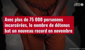 VIDÉO. Avec plus de 75 000 personnes incarcérées, le nombre de détenus bat un nouveau record 