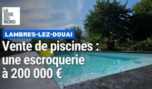 Derrière le commerce de piscines à Lambres-lez-Douai, une escroquerie à  200 000 €