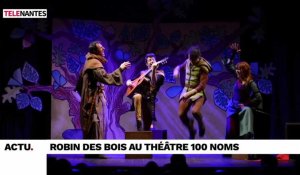Les invités de Nantes Matin : Robins des Bois au théâtre 100 noms