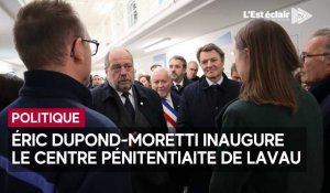 Éric Dupont-Moretti a inauguré le centre pénitentiaire de Lavau, une prison «nouvelle génération»