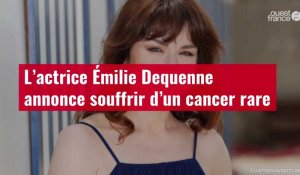 VIDÉO. L’actrice Émilie Dequenne annonce souffrir d’un cancer rare