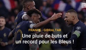 France - Gibraltar : les Bleus s'amusent et signent un record