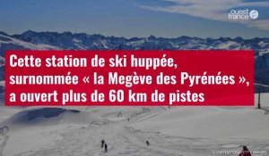 VIDÉO. Cette station de ski huppée, surnommée « la Megève des Pyrénées », a ouvert plus de 60 km 