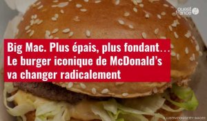 VIDÉO. Big Mac. Plus épais, plus fondant… Le burger iconique de McDonald’s va changer radicalement