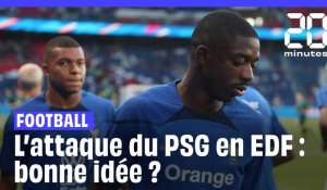L'attaque du PSG en équipe de France : bonne idée ? 