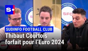 SFC EXPRESS - Thibaut Courtois forfait pour l'Euro 2024, il règle ses comptes ! La fin avec les Diables ?