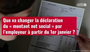 VIDÉO. Que va changer la déclaration du « montant net social » par l’employeur à partir du 1er janvier ?