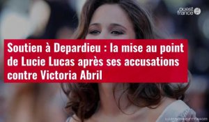 VIDÉO. Soutien à Depardieu : la mise au point de Lucie Lucas après ses accusations contre Victoria Abril