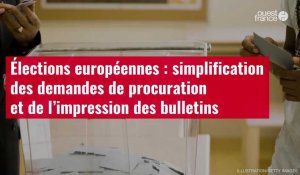 VIDÉO. Élections européennes : simplification des demandes de procuration et de l’impression des bulletins