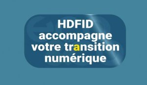 HDFID accompagne votre transition numérique