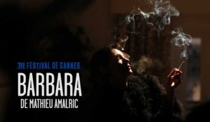 Cannes 2017 : un portrait impressionniste de Barbara 