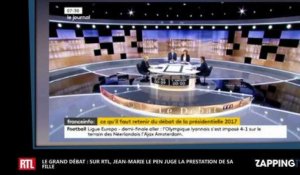 Le débat - Marine Le Pen : Jean-Marie Le Pen critique la prestation de sa fille (vidéo)