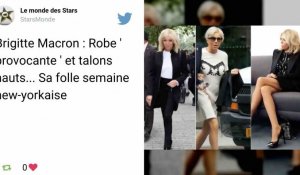 Les jupes courtes de Brigitte Macron à New York divisent les internautes