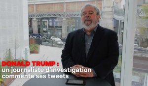 Trump : un journaliste d'investigation commente ses tweets 