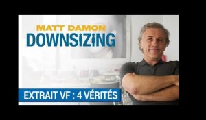 DOWNSIZING - Christoph Waltz dit ses 4 vérités à Matt Damon (VF)  [au cinéma le 10 janvier 2018]