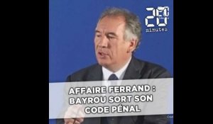 Affaire Ferrand : Bayrou sort son code pénal