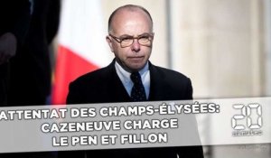 Attentat des Champs-Elysées: Cazeneuve charge Le Pen et Fillon