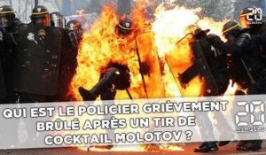 Qui est le policier grièvement brûlé après un tir de cocktail Molotov?