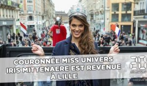 Couronnée Miss Univers, la Nordiste Iris Mittenaere est revenue à Lille