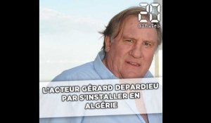 L'acteur Gérard Depardieu part s'installer en Algérie
