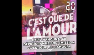 Cyril Hanouna: C8 déprogramme son émission «C'est que de l'amour»