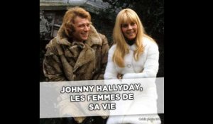 Johnny Hallyday, les femmes de sa vie