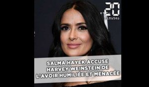 Salma Hayek accuse Harvey Weinstein de l'avoir harcelée et menacée