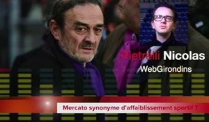Mercato synonyme d'affaiblissement sportif aux Girondins de Bordeaux ?