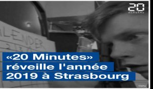 «20 Minutes» réveille ton année 2019 à Strasbourg