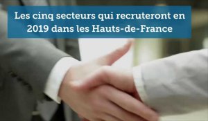 Le top 5 des secteurs qui recruteront en 2019 dans les Hauts-de-France