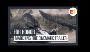 For Honor | Marching Fire Cinematic Trailer | E3 2018