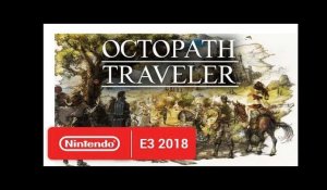 Octopath Traveler - Character Trailer - Nintendo E3 2018