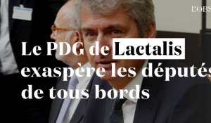 Quand le PDG de Lactalis exaspère les députés de tous bords