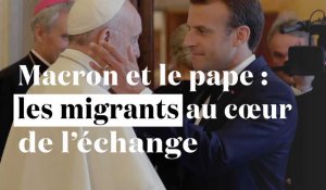 Macron et le pape François : les migrants au coeur de l'échange