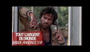 TOUT L'ARGENT DU MONDE - Bande Annonce 3 - VF
