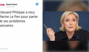 Édouard Philippe a reçu Marine Le Pen pour parler de ses problèmes bancaires.