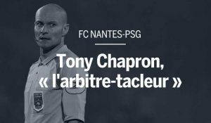 FC Nantes-PSG : Tony Chapron, « l'arbitre-tacleur »