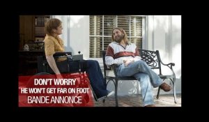 DON'T WORRY, HE WON'T GET FAR ON FOOT - Bande Annonce