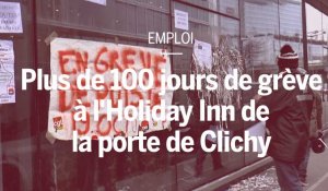 Plus de cent jours de grève dans l'Holiday Inn de Clichy