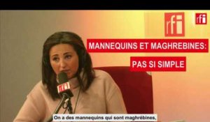 Mannequins et maghrébines: pas si simple