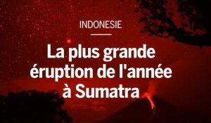 Indonésie : l'île de Sumatra touchée par la plus grande éruption de l'année 