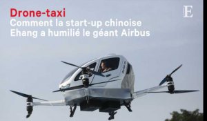 Drone-taxi : comment la start-up chinoise Ehang a humilié le géant Airbus